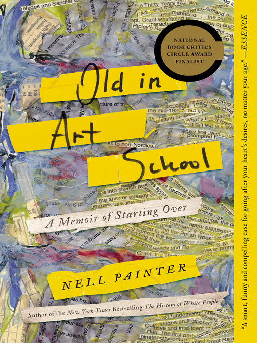 Title details for Old In Art School by Nell Painter - Available